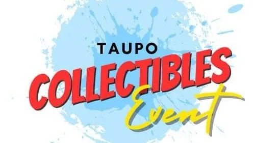 Taupō’s Biggest Collectibles Event is Here!